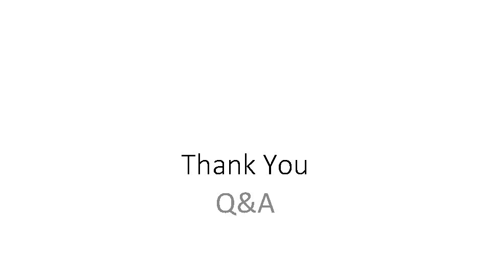 Thank You Q&A 