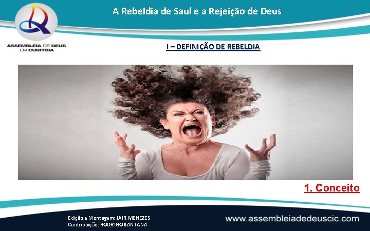 A Rebeldia de Saul e a Rejeição de Deus I – DEFINIÇÃO DE REBELDIA