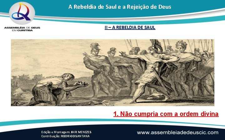 A Rebeldia de Saul e a Rejeição de Deus II – A REBELDIA DE