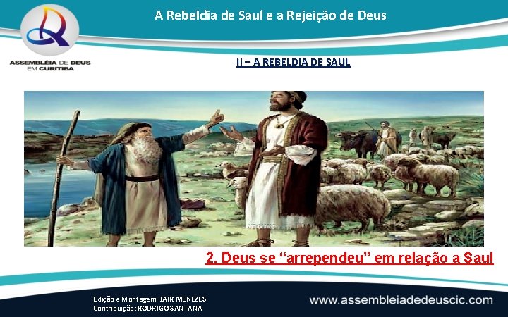 A Rebeldia de Saul e a Rejeição de Deus II – A REBELDIA DE