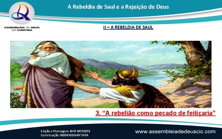 A Rebeldia de Saul e a Rejeição de Deus II – A REBELDIA DE