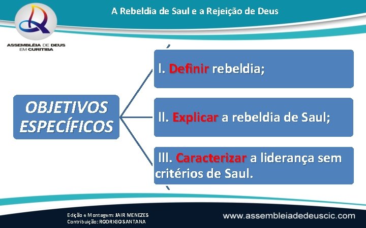 A Rebeldia de Saul e a Rejeição de Deus l. Definir rebeldia; OBJETIVOS ESPECÍFICOS