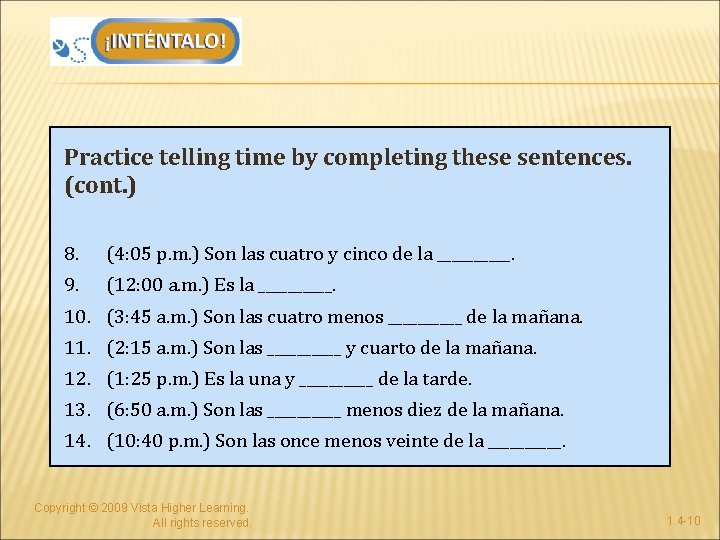 Practice telling time by completing these sentences. (cont. ) 8. (4: 05 p. m.