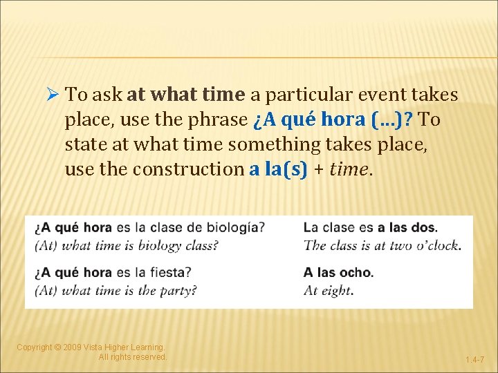 Ø To ask at what time a particular event takes place, use the phrase Ø To ask at what time a particular event takes place, use the phrase