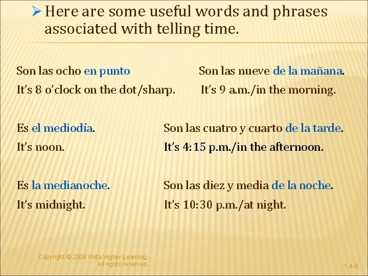 Ø Here are some useful words and phrases associated with telling time. Son las