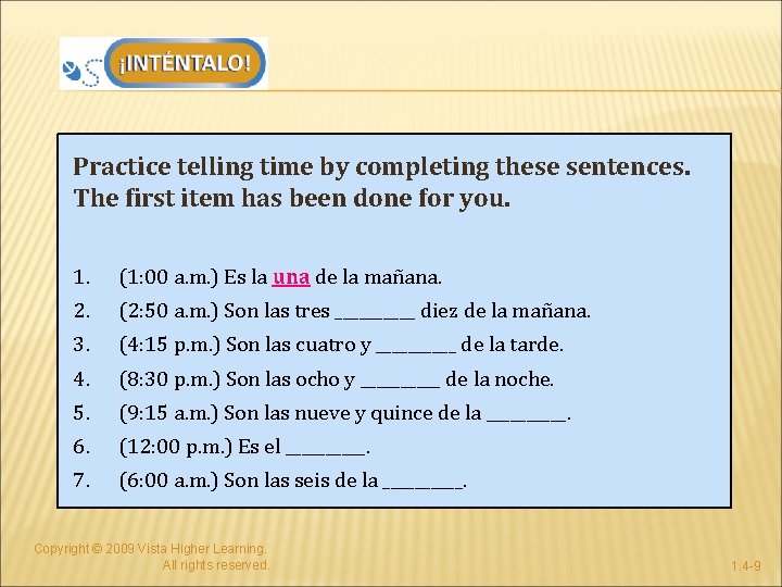 Practice telling time by completing these sentences. The first item has been done for