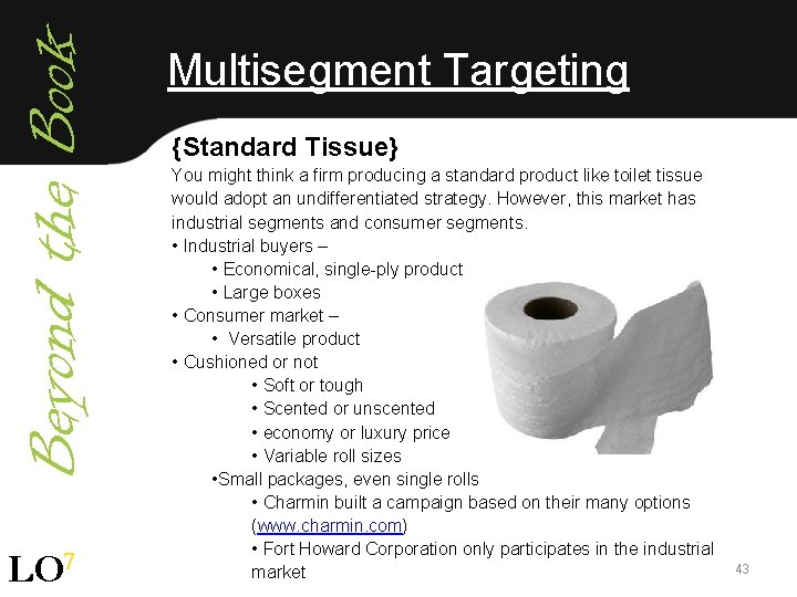 Beyond the Book LO 7 Multisegment Targeting {Standard Tissue} You might think a firm