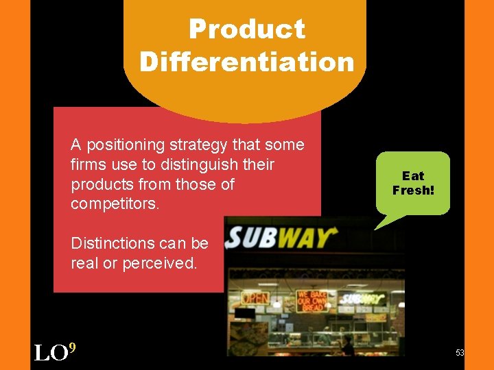 Product Differentiation A positioning strategy that some firms use to distinguish their products from