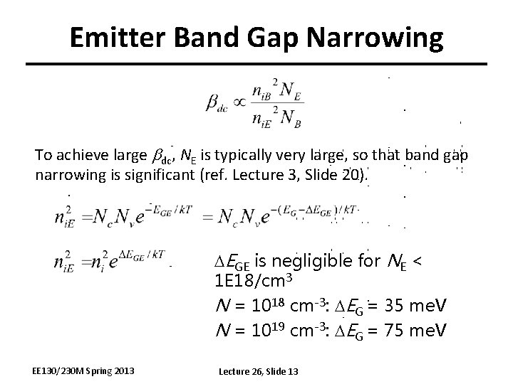 Emitter Band Gap Narrowing To achieve large bdc, NE is typically very large, so Emitter Band Gap Narrowing To achieve large bdc, NE is typically very large, so