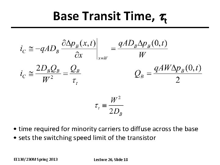 Base Transit Time, tt • time required for minority carriers to diffuse across the Base Transit Time, tt • time required for minority carriers to diffuse across the