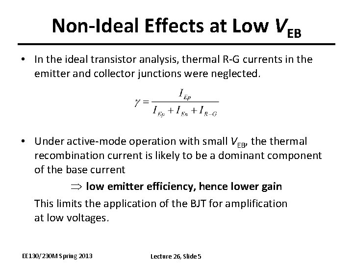 Non-Ideal Effects at Low VEB • In the ideal transistor analysis, thermal R-G currents Non-Ideal Effects at Low VEB • In the ideal transistor analysis, thermal R-G currents