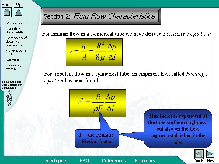 Home Up Section 2: Fluid Flow Characteristics -Viscous fluids -Fluid flow characteristics -Dependency of