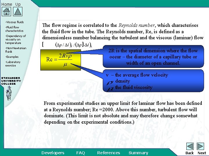 Home Up -Viscous fluids -Fluid flow characteristics -Dependency of viscosity on temperature -Non-Newtonian fluids