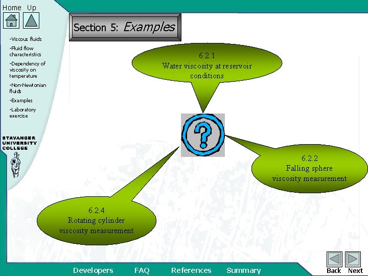 Home Up Section 5: Examples -Viscous fluids -Fluid flow characteristics 6. 2. 1 Water