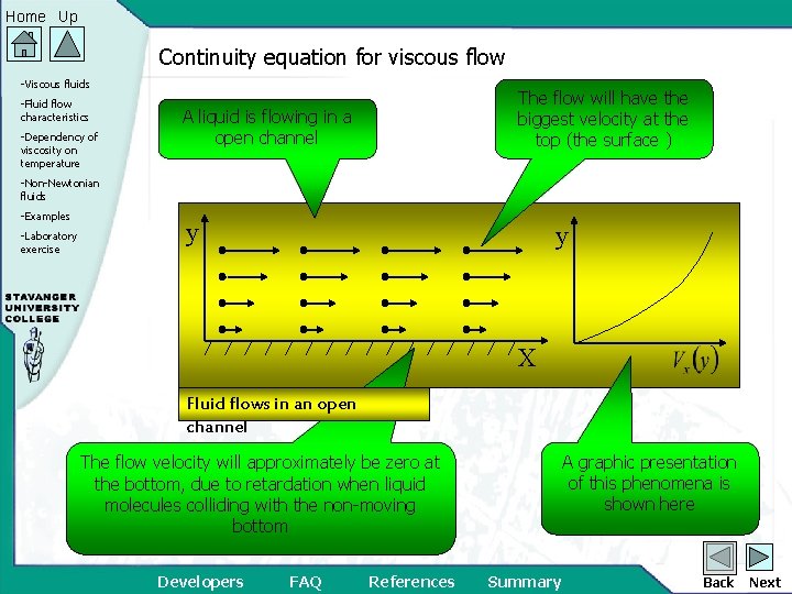 Home Up Continuity equation for viscous flow -Viscous fluids -Fluid flow characteristics -Dependency of