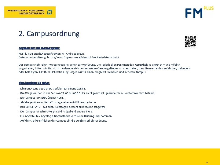 2. Campusordnung Angaben zum Datenschutzgesetz: FM-Plus Datenschutzbeauftragter: Hr. Andreas Braun Datenschutzerklärung: https: //www. fmplus-noe.