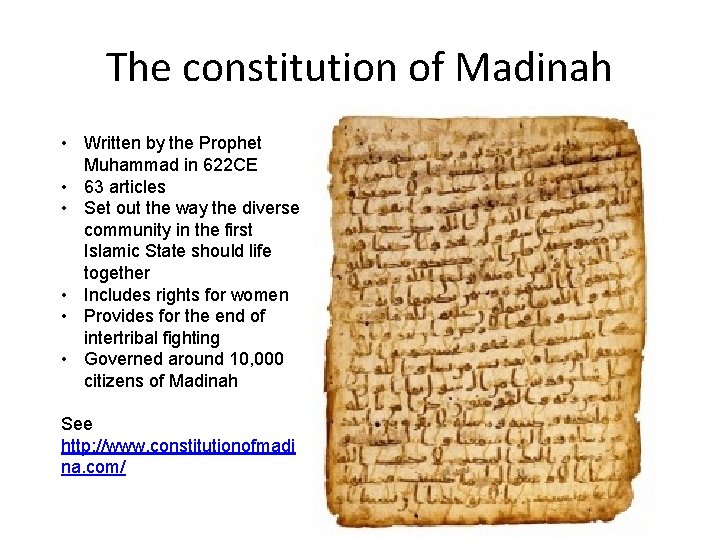 The constitution of Madinah • Written by the Prophet Muhammad in 622 CE •