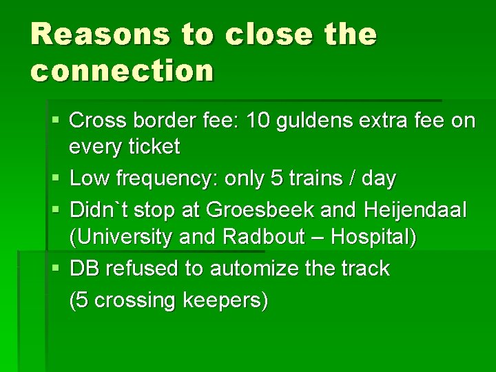 Reasons to close the connection § Cross border fee: 10 guldens extra fee on Reasons to close the connection § Cross border fee: 10 guldens extra fee on