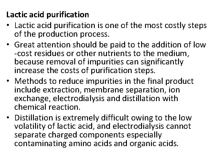 Lactic acid purification • Lactic acid purification is one of the most costly steps