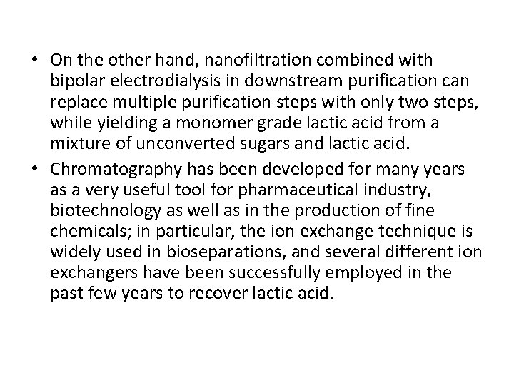  • On the other hand, nanofiltration combined with bipolar electrodialysis in downstream purification