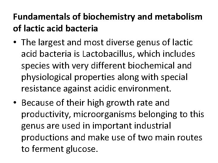 Fundamentals of biochemistry and metabolism of lactic acid bacteria • The largest and most