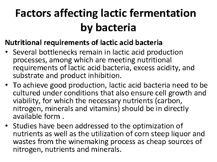 Factors affecting lactic fermentation by bacteria Nutritional requirements of lactic acid bacteria • Several