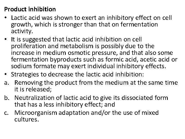 Product inhibition • Lactic acid was shown to exert an inhibitory effect on cell