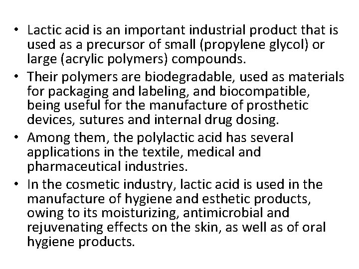  • Lactic acid is an important industrial product that is used as a