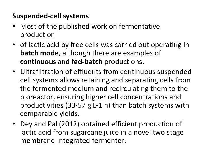 Suspended-cell systems • Most of the published work on fermentative production • of lactic