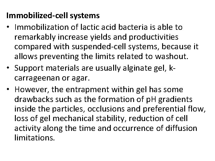 Immobilized-cell systems • Immobilization of lactic acid bacteria is able to remarkably increase yields
