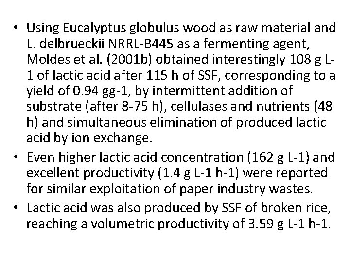  • Using Eucalyptus globulus wood as raw material and L. delbrueckii NRRL-B 445