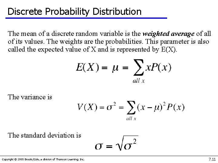 Discrete Probability Distribution The mean of a discrete random variable is the weighted average