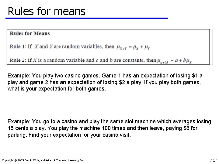 Rules for means Example: You play two casino games. Game 1 has an expectation