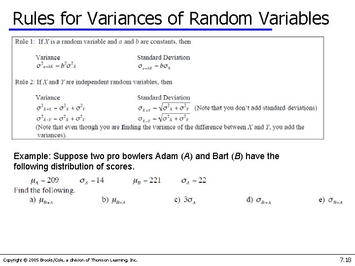 Rules for Variances of Random Variables Example: Suppose two pro bowlers Adam (A) and