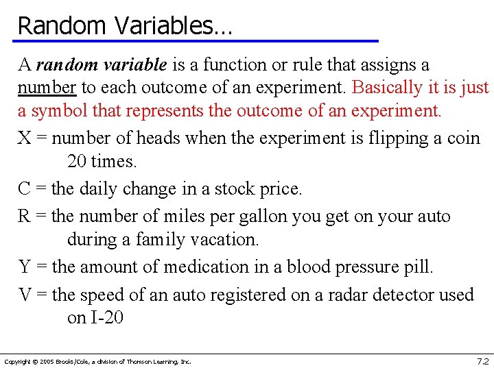 Random Variables… A random variable is a function or rule that assigns a number