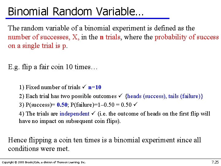 Binomial Random Variable… The random variable of a binomial experiment is defined as the