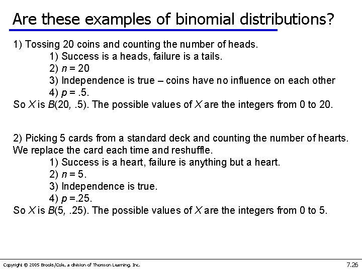 Are these examples of binomial distributions? 1) Tossing 20 coins and counting the number