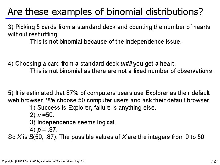 Are these examples of binomial distributions? 3) Picking 5 cards from a standard deck