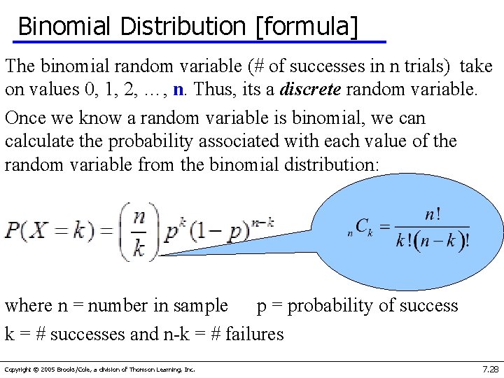 Binomial Distribution [formula] The binomial random variable (# of successes in n trials) take