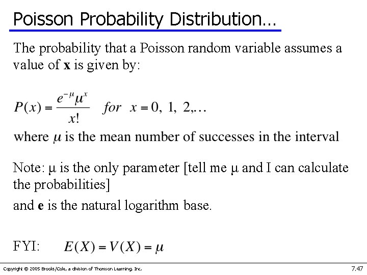 Poisson Probability Distribution… The probability that a Poisson random variable assumes a value of