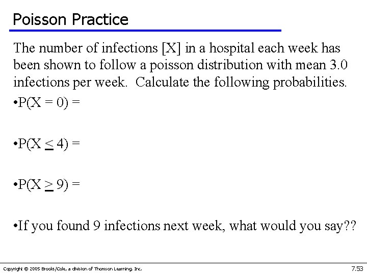 Poisson Practice The number of infections [X] in a hospital each week has been