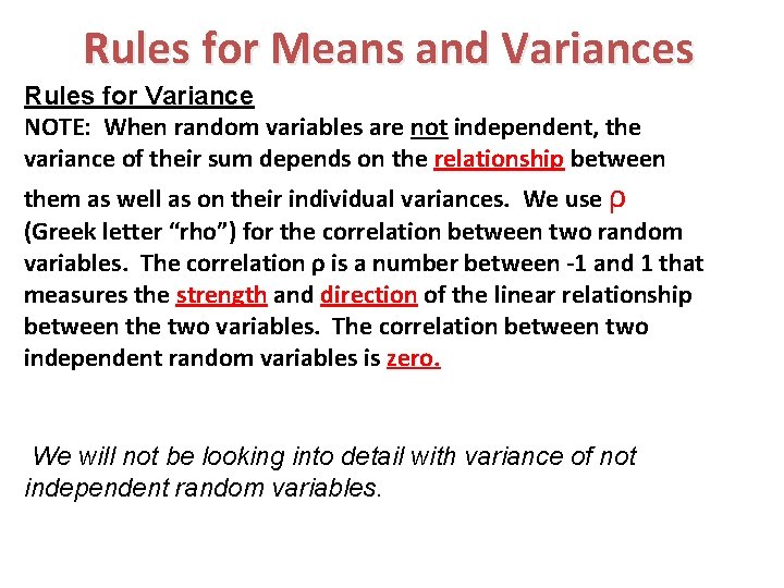 Rules for Means and Variances Rules for Variance NOTE: When random variables are not