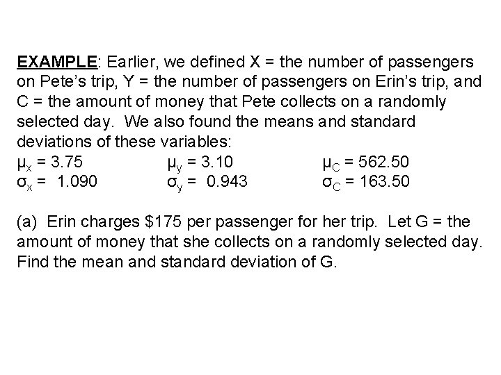 EXAMPLE: Earlier, we defined X = the number of passengers on Pete’s trip, Y