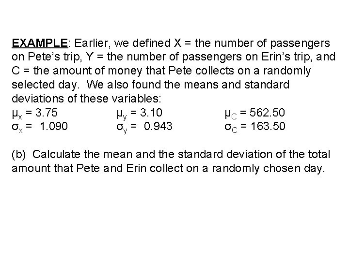EXAMPLE: Earlier, we defined X = the number of passengers on Pete’s trip, Y