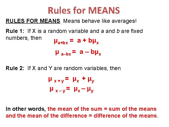 Rules for MEANS RULES FOR MEANS Means behave like averages! Rule 1: If X