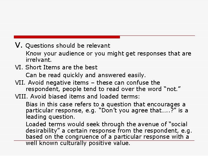 V. Questions should be relevant Know your audience or you might get responses that