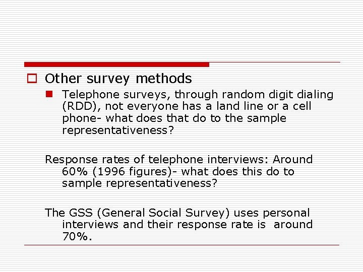 o Other survey methods n Telephone surveys, through random digit dialing (RDD), not everyone