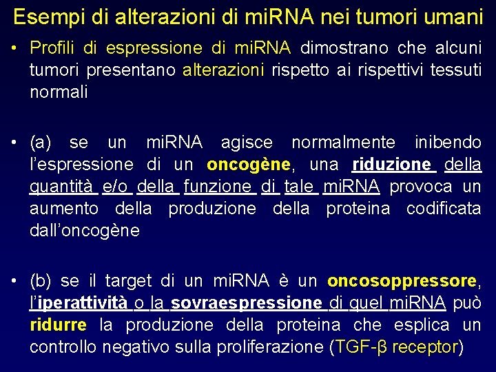 Esempi di alterazioni di mi. RNA nei tumori umani • Profili di espressione di