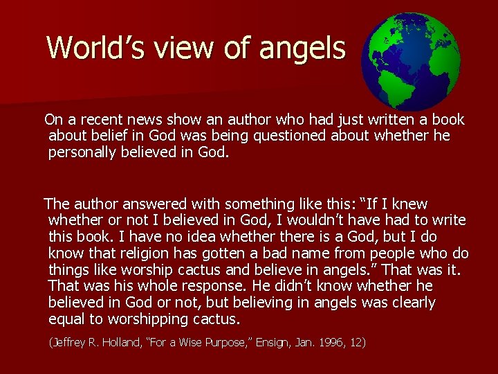 World’s view of angels On a recent news show an author who had just