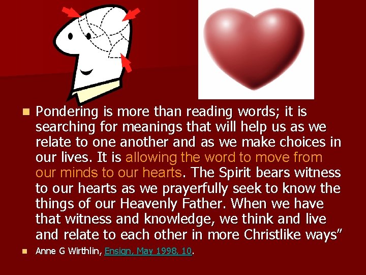 n Pondering is more than reading words; it is searching for meanings that will